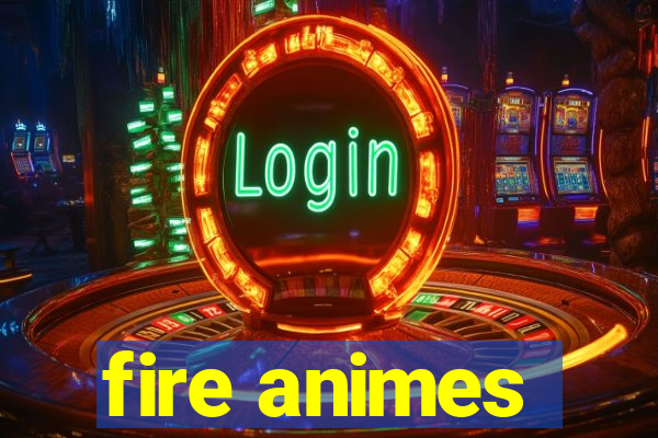 fire animes